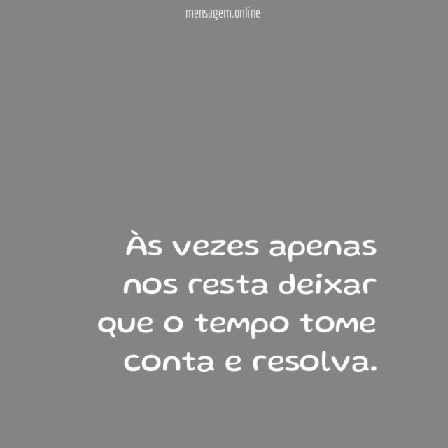Às vezes apenas nos resta deixar que