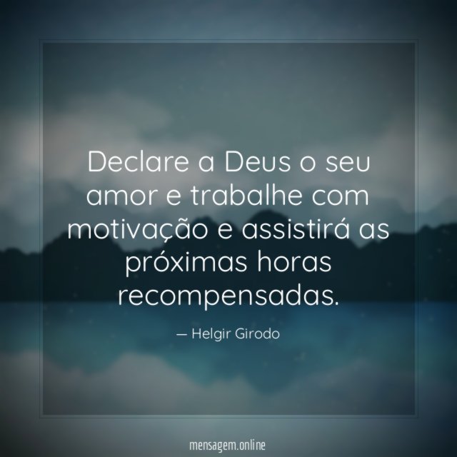 Declare a Deus o seu amor e trabalhe