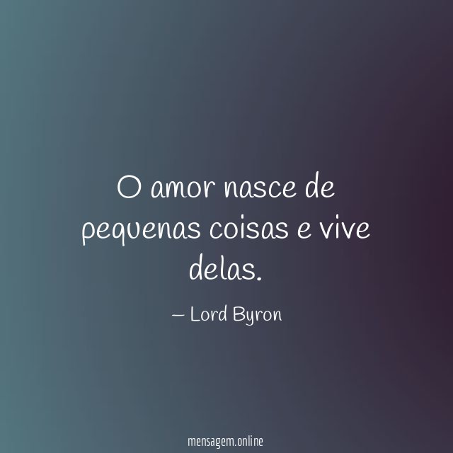 O amor nasce de pequenas coisas e vive delas