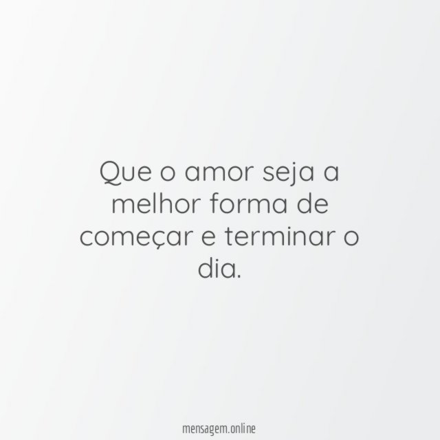 Que o amor seja a melhor forma de