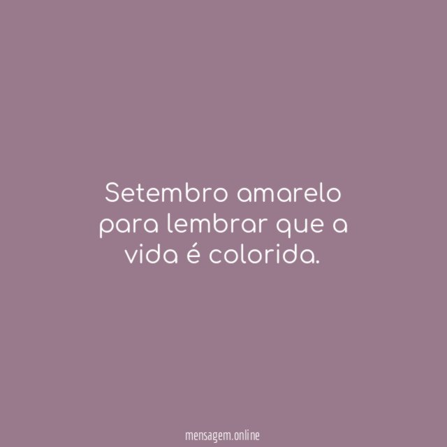 Setembro amarelo para lembrar que a vida é colorida