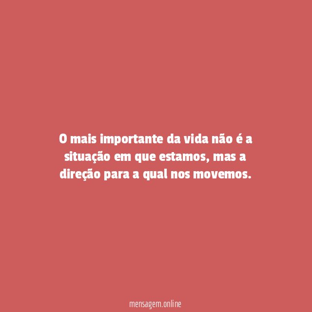 O mais importante da vida não é a