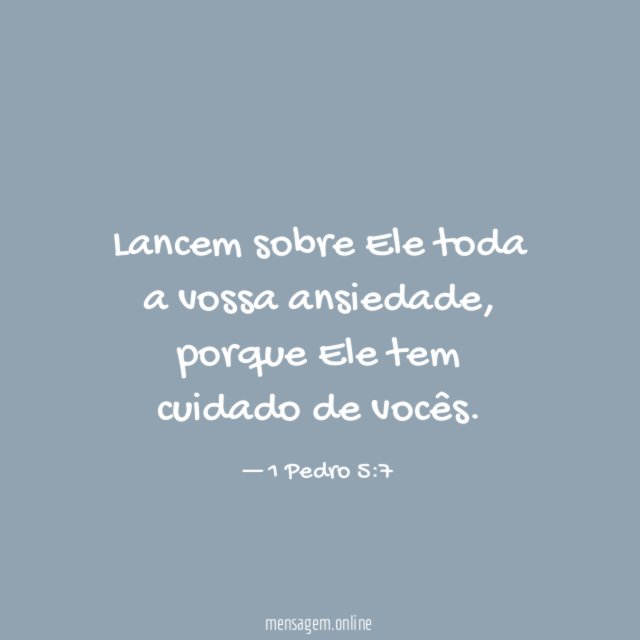 Lancem sobre Ele toda a vossa ansiedade