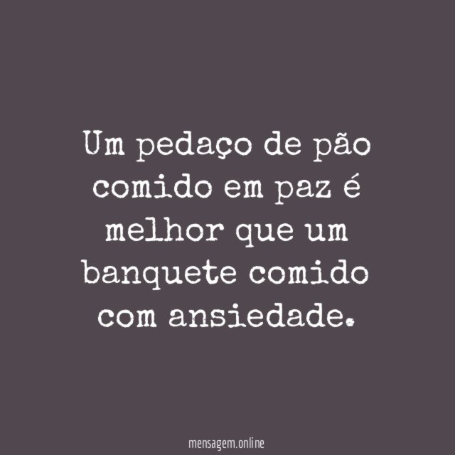 Um pedaço de pão comido em paz é