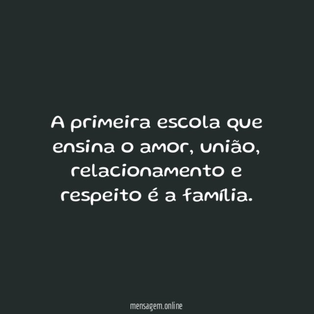 A primeira escola que ensina o amor