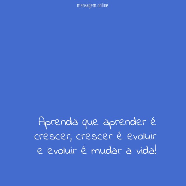 Aprenda que aprender é crescer