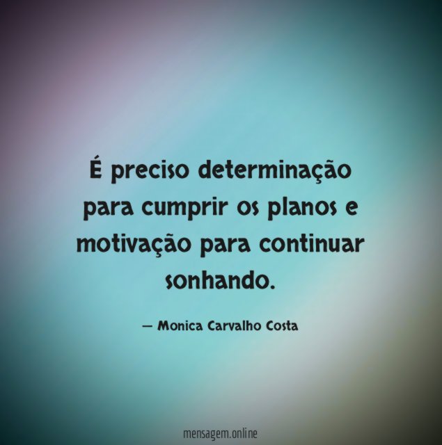 É preciso determinação para cumprir os planos