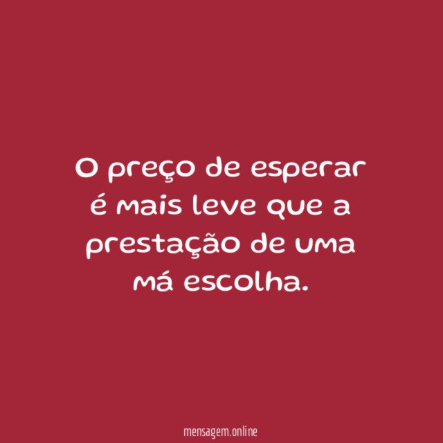 O preço de esperar é mais leve que