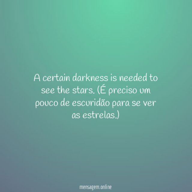 A certain darkness is needed to see the stars