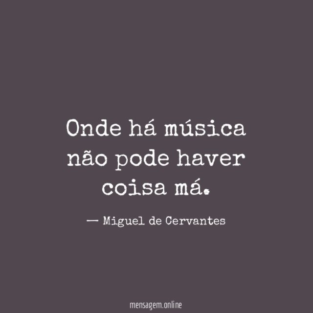 Onde há música não pode haver coisa má