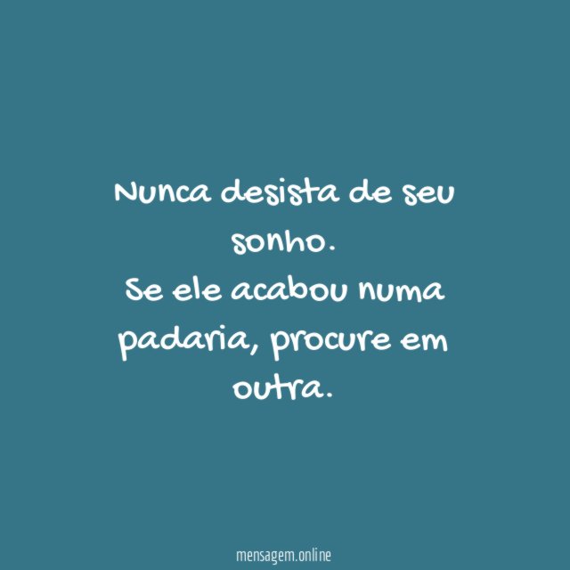 Nunca desista de seu sonho