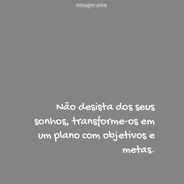 Não desista dos seus sonhos