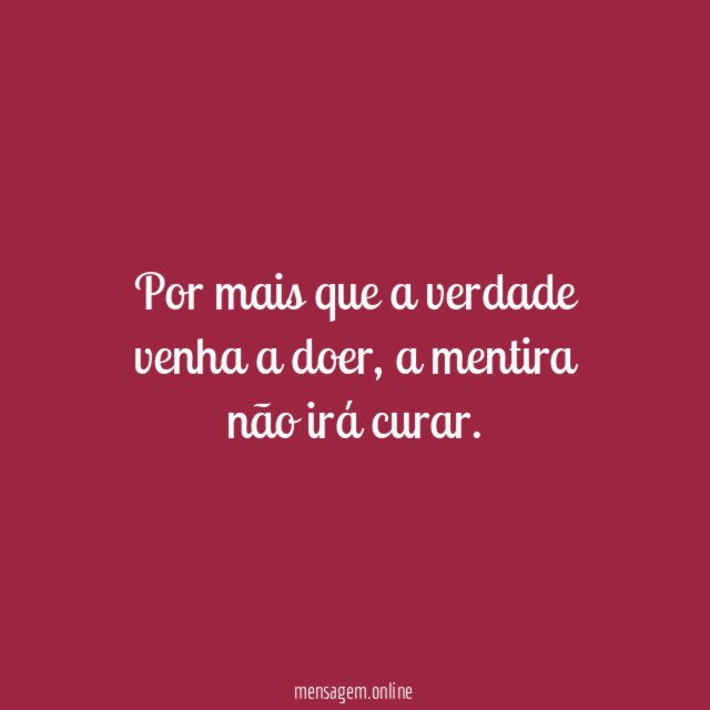 Por mais que a verdade venha a doer