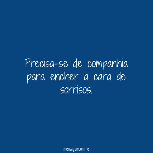 Precisa-se de companhia para encher a cara de sorrisos