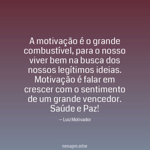 A motivação é o grande combustível