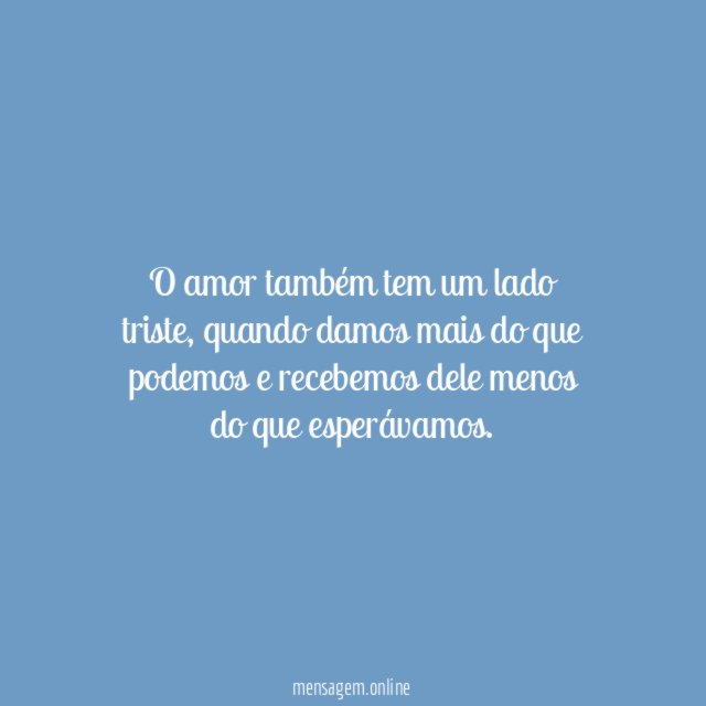 O amor também tem um lado triste