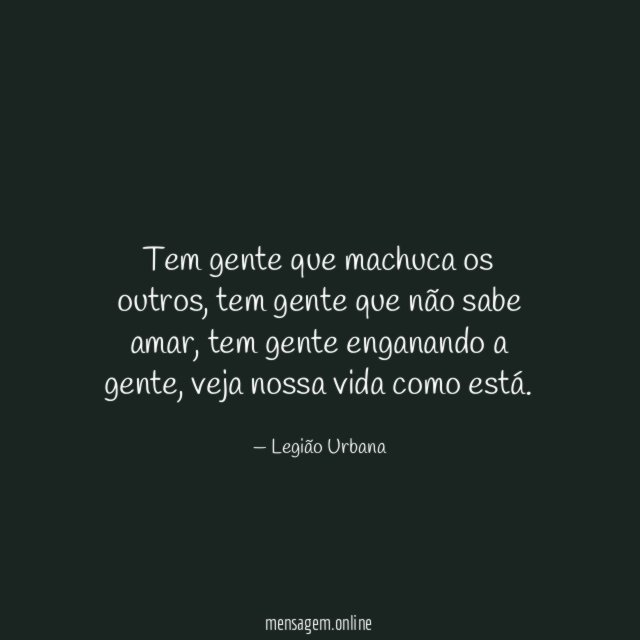 Tem gente que machuca os outros