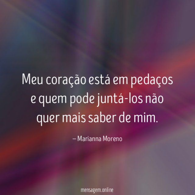 Meu coração está em pedaços e quem pode
