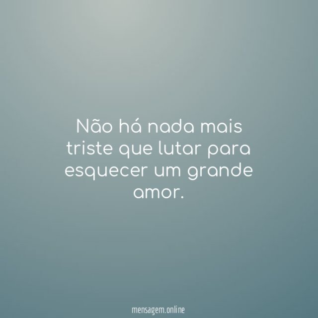 Não há nada mais triste que lutar para