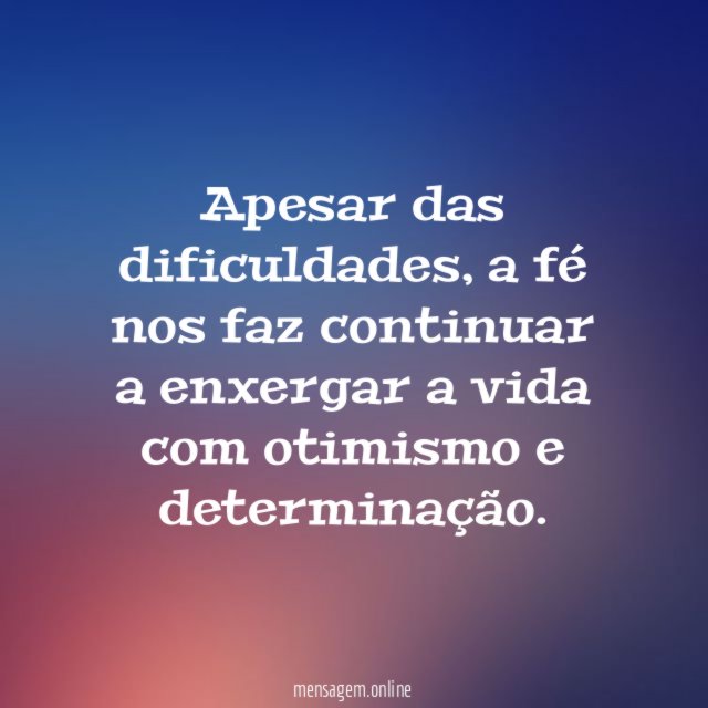 Apesar das dificuldades