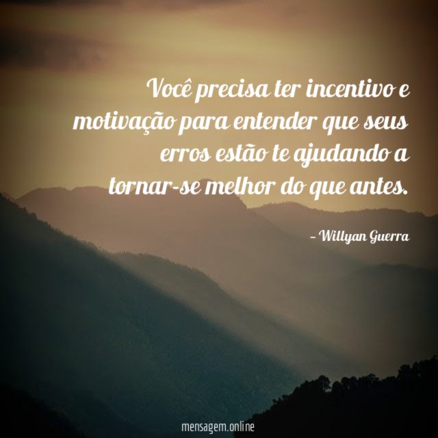 Você precisa ter incentivo e motivação para entender