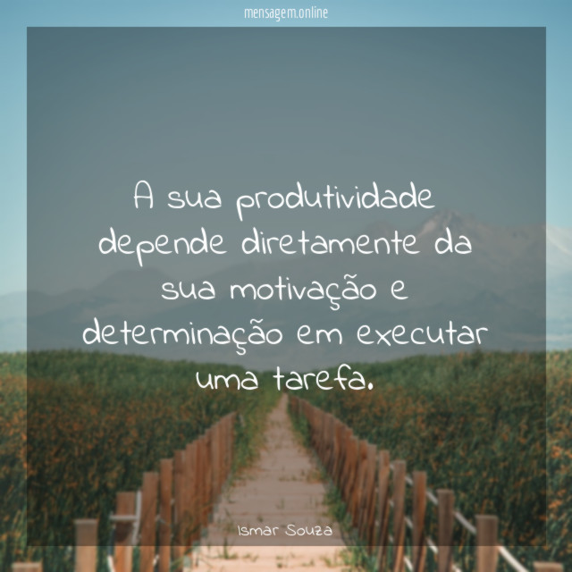 A sua produtividade depende diretamente da sua motivação