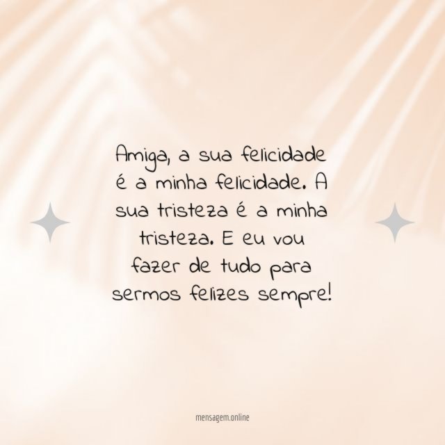 Sua felicidade é minha felicidade