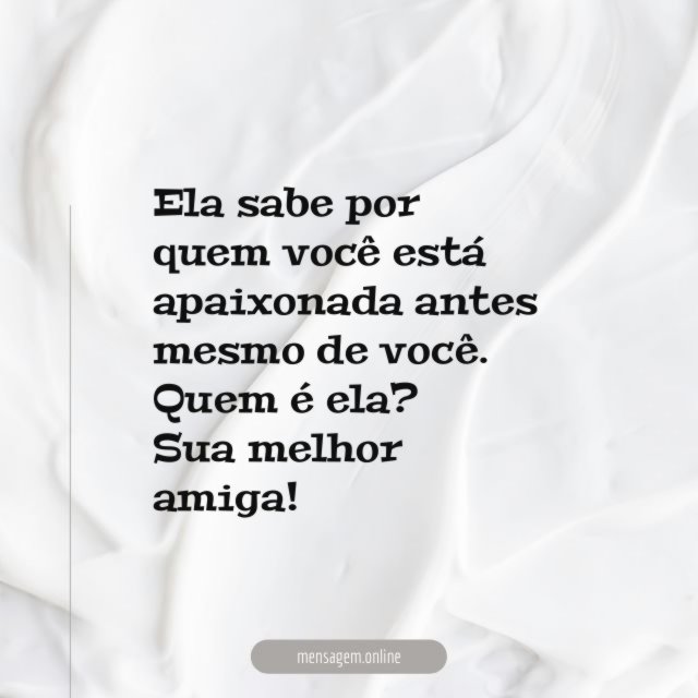 Sua melhor amiga