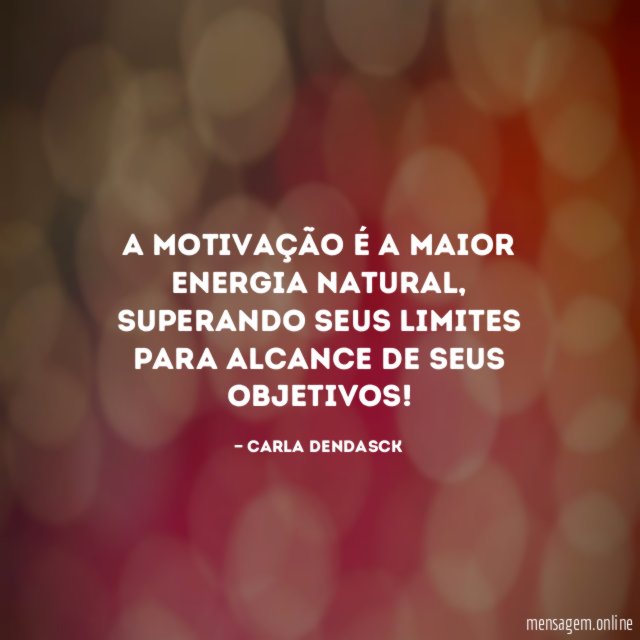 A motivação é a maior energia natural