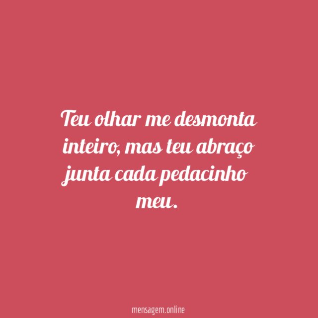 Teu olhar me desmonta