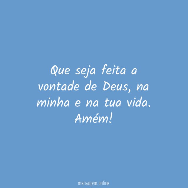 Que seja feita a vontade de Deus