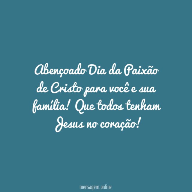 Abençoado Dia da Paixão de Cristo