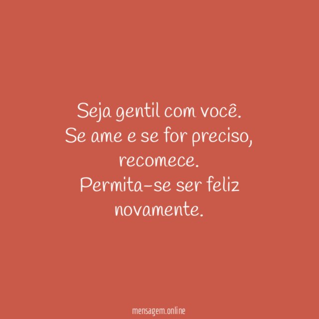 Seja gentil com você
