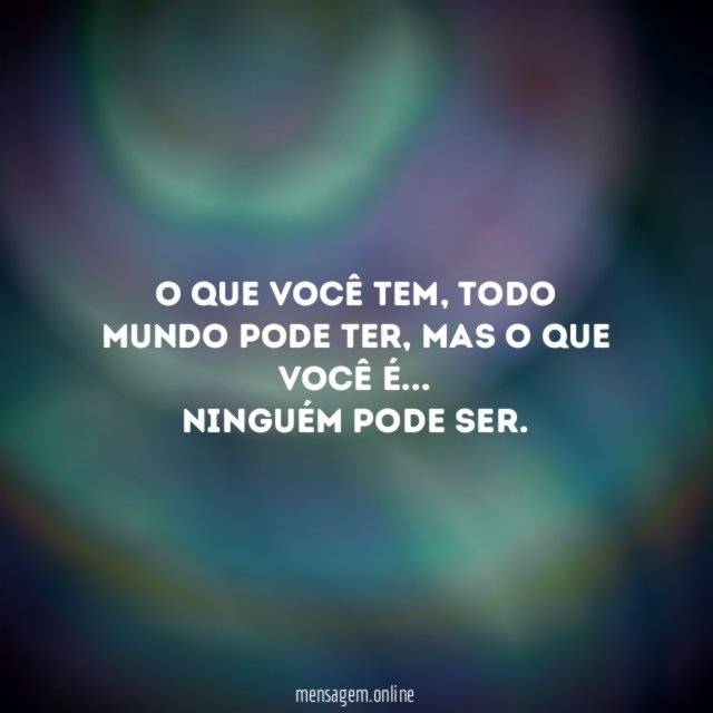 O que você tem