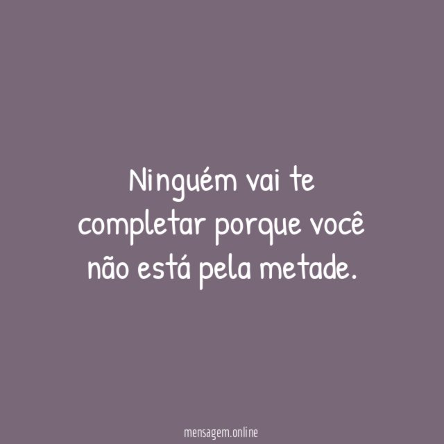 Ninguém vai te completar