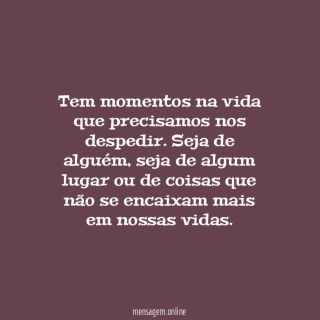 Tem momentos na vida