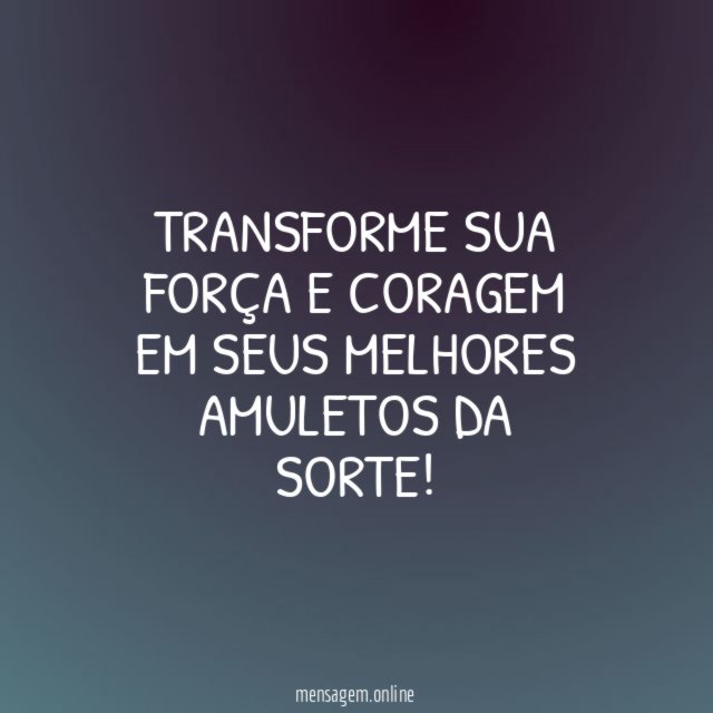 Força e coragem