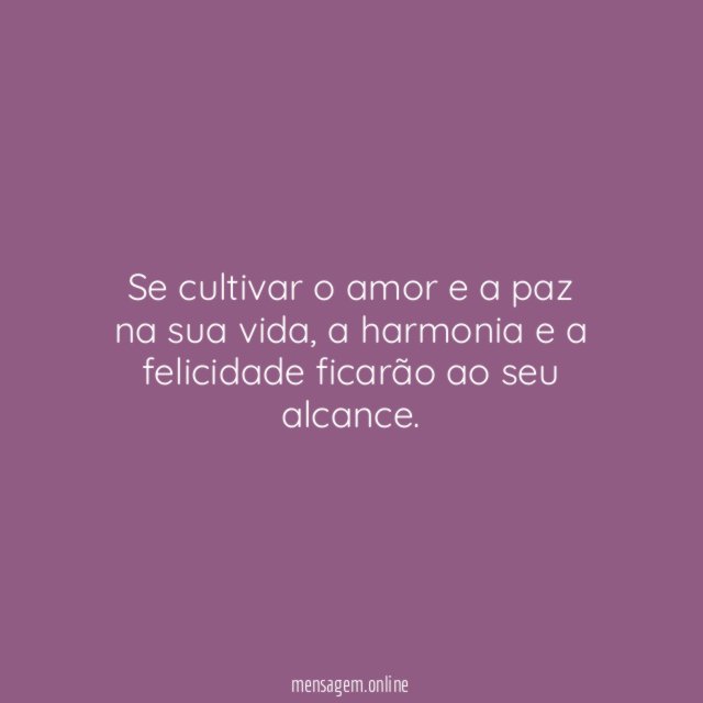 Se cultivar o amor e a paz