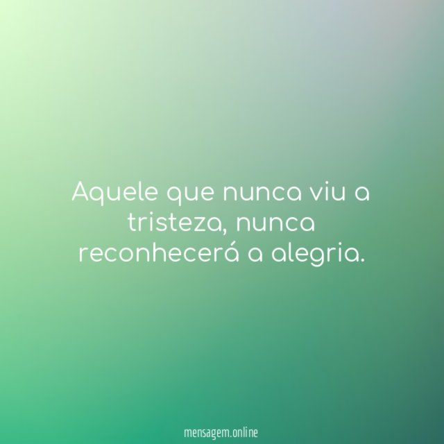 Aquele que nunca viu a tristeza