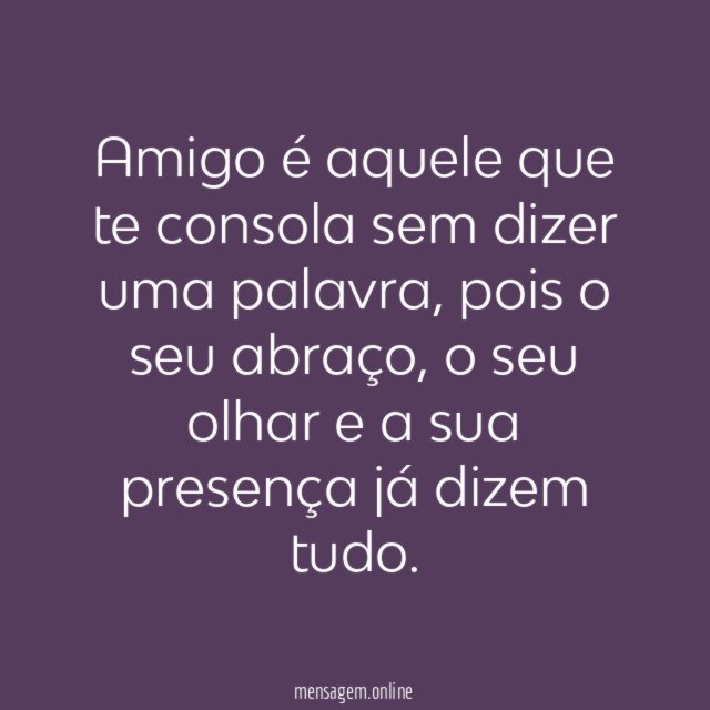 Amigo é aquele que