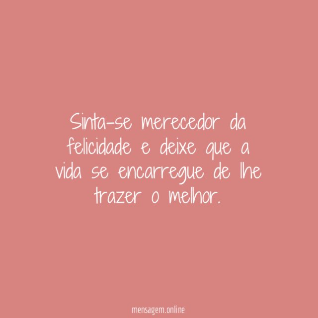 Sinta-se merecedor