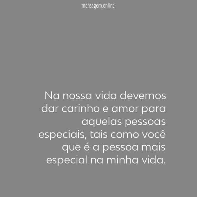 Pessoa mais especial na minha vida
