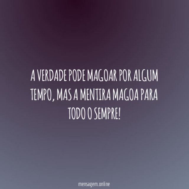 A verdade pode magoar
