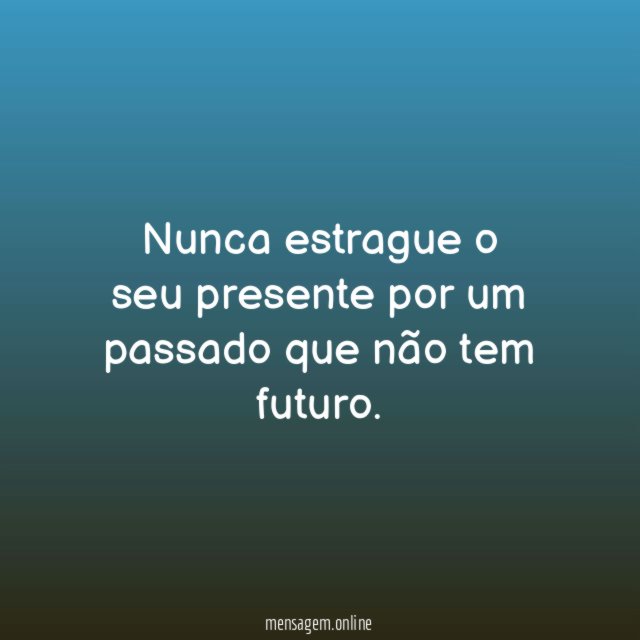 Não estrague seu presente