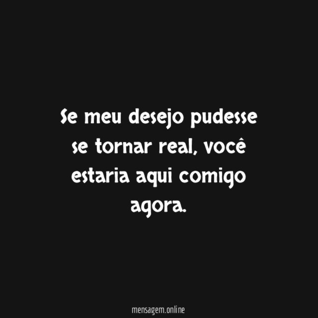 Se meu desejo pudesse se tornar real