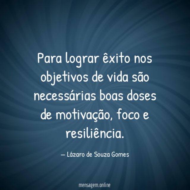 Para lograr êxito nos objetivos de vida são