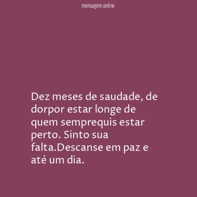 Sinto sua falta há dez meses