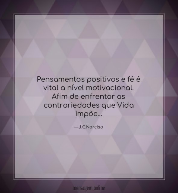 Pensamentos positivos e fé é vital a nível motivacional