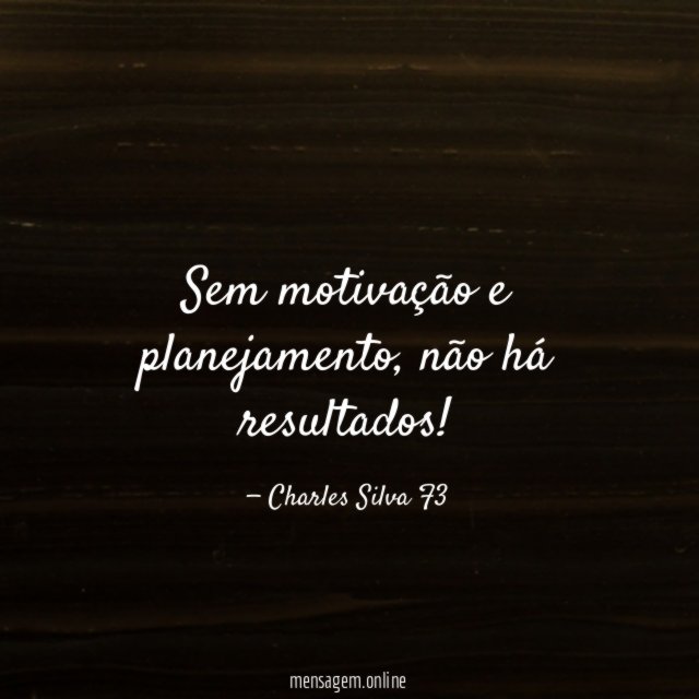 Sem motivação e planejamento