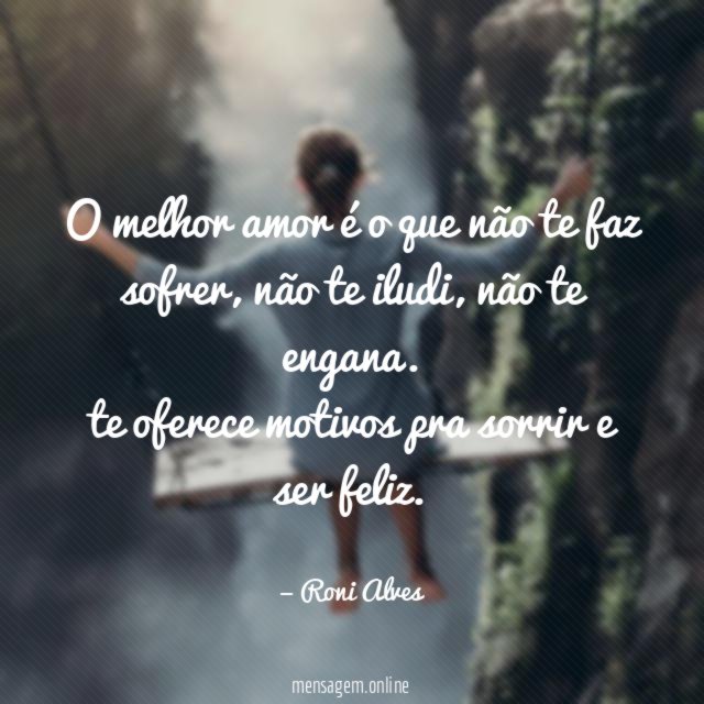 O melhor amor é o que não te faz sofrer